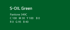 S-OIL Green Pantone 349C C 100   M 30   Y 100    B 0 R 0   G 95   B 40